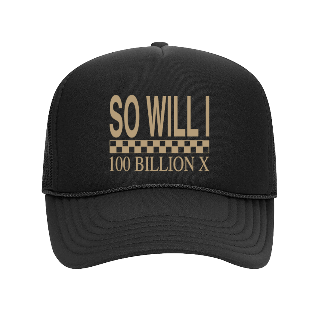 So Will I Trucker Hat
